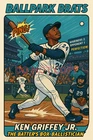 Ken Griffey Jr.  as " The Batters Ballistician"  BALLPARK BRATS Parody Art Card
