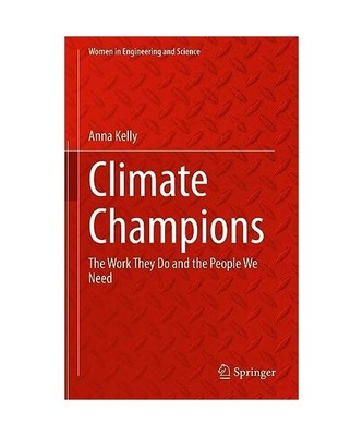Climate Champions: The Work They Do and the People We Need, Anna Kelly