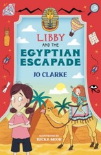 Libby and the Egyptian Escapade Jo Clarke
