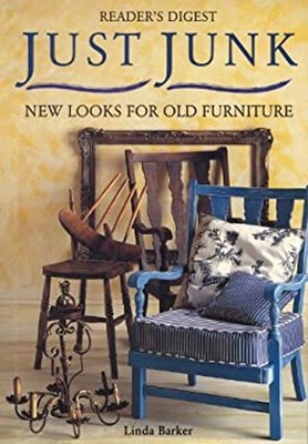 Just Junk: New Looks for Old Furniture Linda Barker