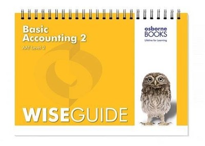 Basic Accounting 2 Wise Guide (AAT ..., Fardon, Michael