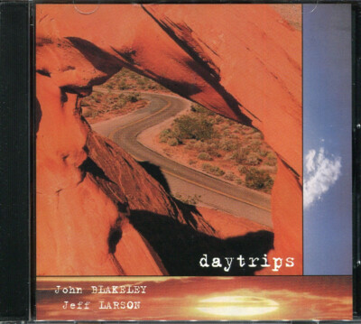 John Blakeley & Jeff Larson - Daytrips  (CD - 2001)
