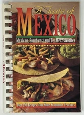 A Taste of Mexico: Mexican, Southwest and TexMex Favorites -1997 Spiral-Bound PB