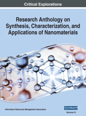 Research Anthology On Synthesis, Characterization, And Applications Of Nano...