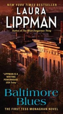 Baltimore Blues: The First Tess Monaghan Novel By Lippman, Laura - VERY GOOD