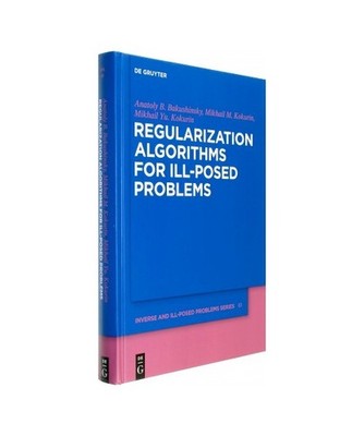 Regularization Algorithms for Ill-Posed Problems, Kokurin, Mikhail Yu.