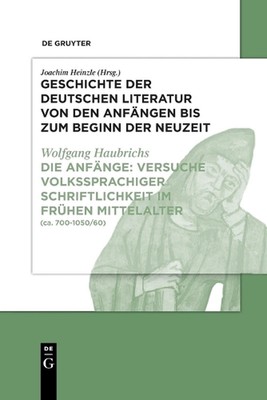 Die Anfnge: Versuche Volkssprachiger Schriftlichkeit Im Frhen Mittelalter: (Ca. 