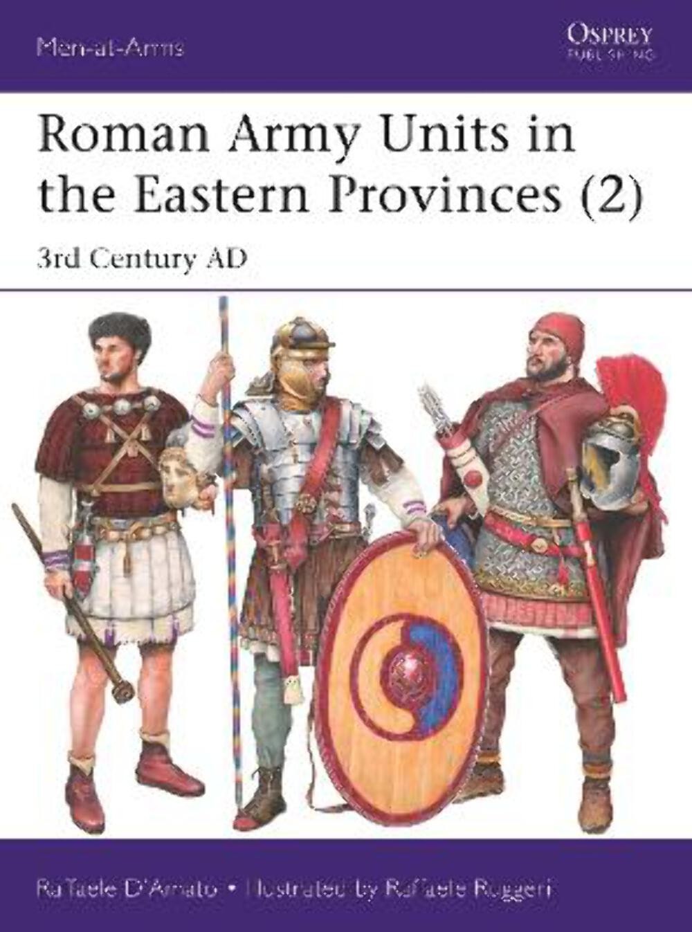 Raffaele D’Amato: Roman Army Units in the Eastern Provinces (2): 3rd Century AD: