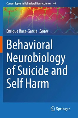 Enrique Baca-Garcia | Behavioral Neurobiology of Suicide and Self Harm | Buch