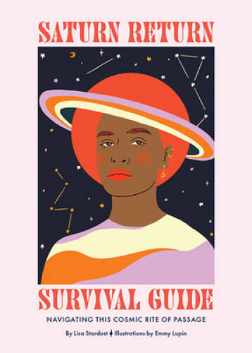 Saturn Return Survival Guide: Navigating this cosmic rite of passage - VERY GOOD