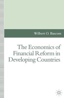 Wilbert O. Bascom | The Economics Of Financial Reform In Developing Countries