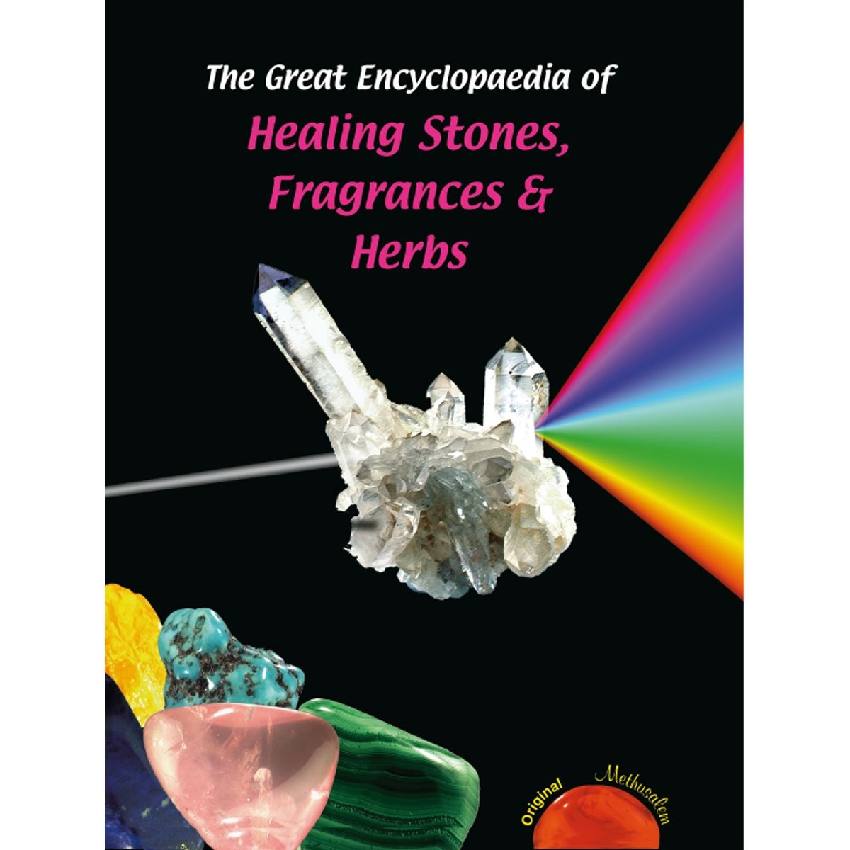 The Great Encyclopaedia of Healing Stones Fragrances & Herbs by Gerhard Gutzmann