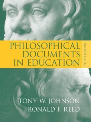 Philosophical Documents in Education by Tony W. Johnson;  Ronald F. Reed