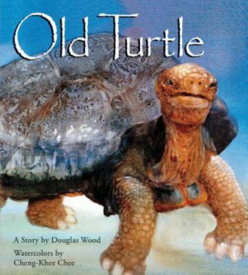 Old Turtle by Douglas Wood and Illustrations Cheng-Khee Chee