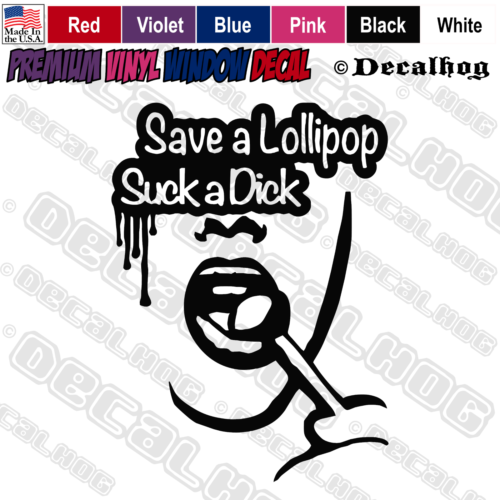 Save A Lollipop Suck A Dick Hot Sex Woman Car Truck Window Vinyl Decal Sticker. - Picture 1 of 7