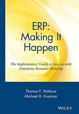 Wallac - Erp Making It Happen The Implementers' Guide to Success wit - N555z