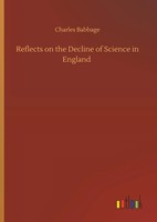 Charles Babbage | Reflects On The Decline Of Science In England | Buch (2019)
