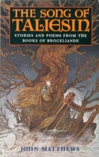 The Song of Taliesin: Stories and Poems from the ... by Matthews, John Paperback