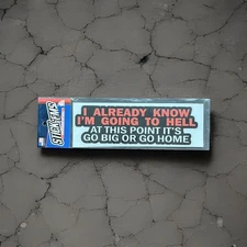 🔥NEW STICK EMS🔥”Go Big Or Go Home” Car  Vinyl DECAL Sticker MADE IN USA!!!