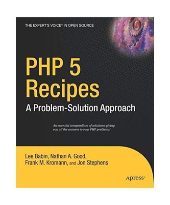 PHP 5 Recipes: A Problem-Solution Approach, Frank M. Kromann, Jon Stephens, Nath