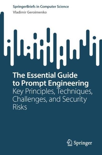 The Essential Guide to Prompt Engineering - 9783031862052