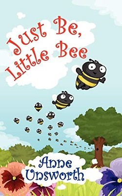 Just Be, Little Bee - Paperback NEW Unsworth, Anne 13 May 2008