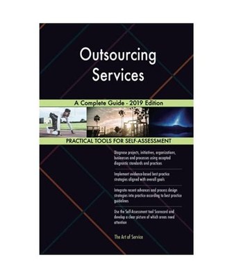 Outsourcing Services A Complete Guide - 2019 Edition, Gerardus Blokdyk