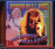 CD Reverend Billy C Wirtz & The Polyester Prophets - Unchained Maladies