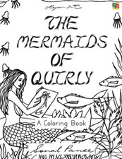 The Mermaids Of Quirly: A Coloring Book: Volume 4 The Quirly Coloring Books -,