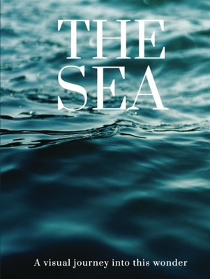 THE SEA: A visual journey into this won... Hardcover   August 1, 2023 Hardcover