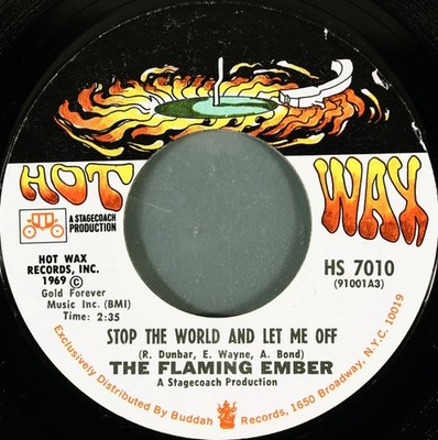 Flaming Ember - Stop The World And Let Me Off (7'', Styrene, Pit) (Near Mint (NM 