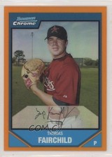 2007 Bowman Chrome Prospects Orange Refractor 11/25 Thomas Fairchild #BC130 6i1