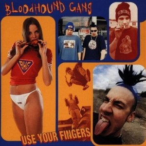 Bloodhound Gang Use Your Fingers | eBay