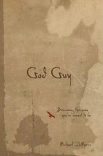 God Guy: Becoming the Man You're Meant to Be - Hardcover - GOOD