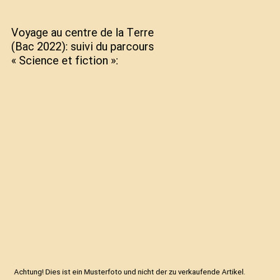 Voyage au centre de la Terre (Bac 2022): suivi du parcours « Science et fiction