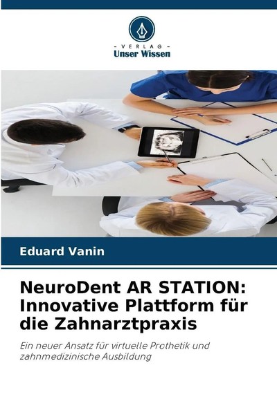 Neurodent Ar Station: Innovative Plattform FüR Die Zahnarztpraxis Eduard Vanin-image