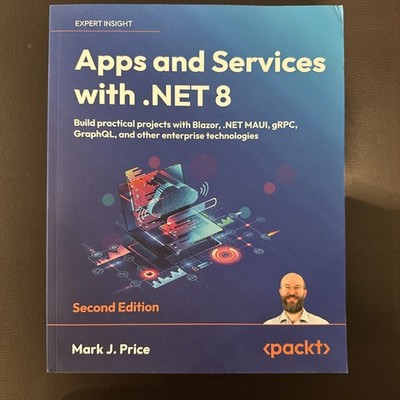 Apps and Services with .NET 8 Build practical projects with Blazor .NET MAUI ...