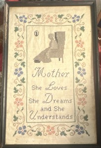 Framed Sampler 'Mother She Loves She Dreams and She Understands' 14x22