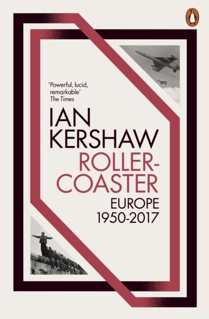Roller-Coaster Europe, 1950-2017 by Ian Kershaw (Paperback Book)