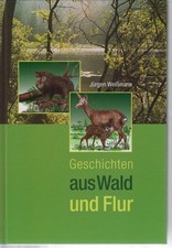 Geschichten aus Wald und Flur. Weißmann, Jürgen