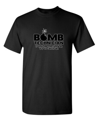 Bomb Technician If You See Me Sarcastic Humor Graphic Novelty Funny T Shirt