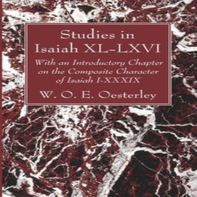 Studies in Isaiah XL-LXVI W. O. E. Oesterley Wipf and Stock Publi