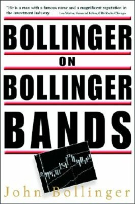 Bollinger on Bollinger Bands by John Bollinger: New