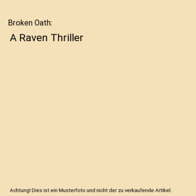 Broken Oath: A Raven Thriller, John D Trudel