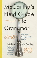 Mccarthy's Field Guide To Grammar | Natural English Usage And Style | Mccarthy
