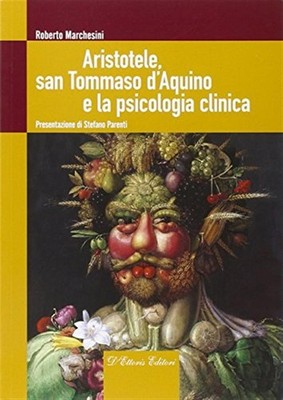 Aristoteles, Thomas von Aquin und die klinische Psychologie - Marchesini Roberto