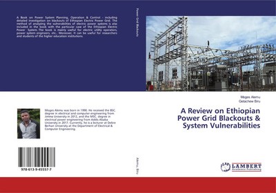 Moges Alemu (u. a.) | A Review on Ethiopian Power Grid Blackouts & System...