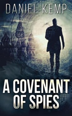 A Covenant Of Spies by Daniel Kemp (English) Paperback Book