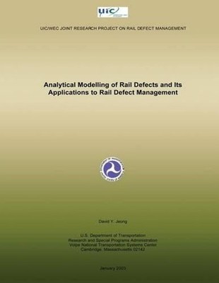 Analytical Modelling of Rail Defects and Its Applications to Rail Defect Managem