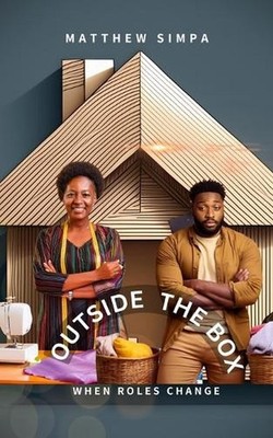 Outside the Box: When Roles Change by Matthew Segun Simpa Paperback Book
